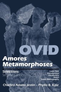 Amores & Metamorphoses: Selections