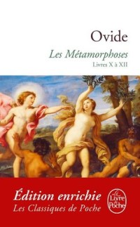 Les Métamorphoses:livres X à XII (Classiques)