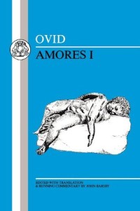 Ovid: Amores I (BCP Latin Texts) (Bk. 1)